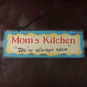 Mom's Kitchen "We're always open"